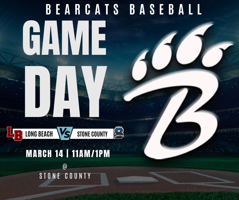 A promotional graphic for Long Beach Bearcats baseball features a stadium background with a baseball field. Large text reads “Bearcats Baseball” and “Game Day” with a stylized red “B” and bear claw. The Long Beach “LB” logo is shown on the left and the Stone County logo on the right. Text below announces “Long Beach vs Stone County,” with game times listed as March 14 at 11 a.m. and 1 p.m., and the location noted as Stone County.